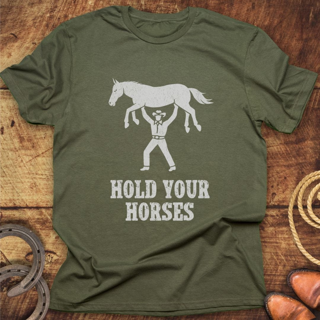 Hold Horses T-Shirt