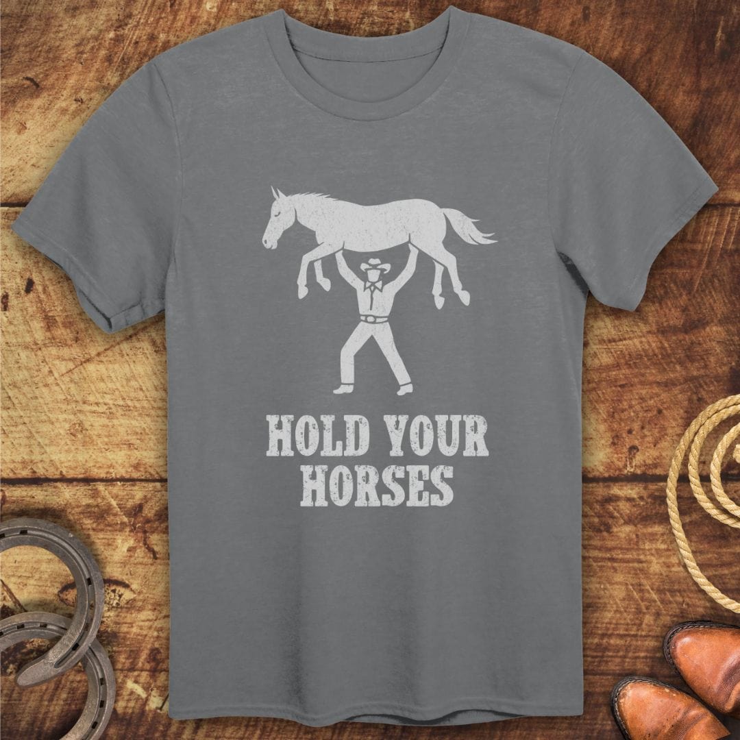 Hold Horses T-Shirt
