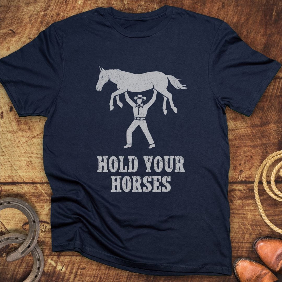 Hold Horses T-Shirt