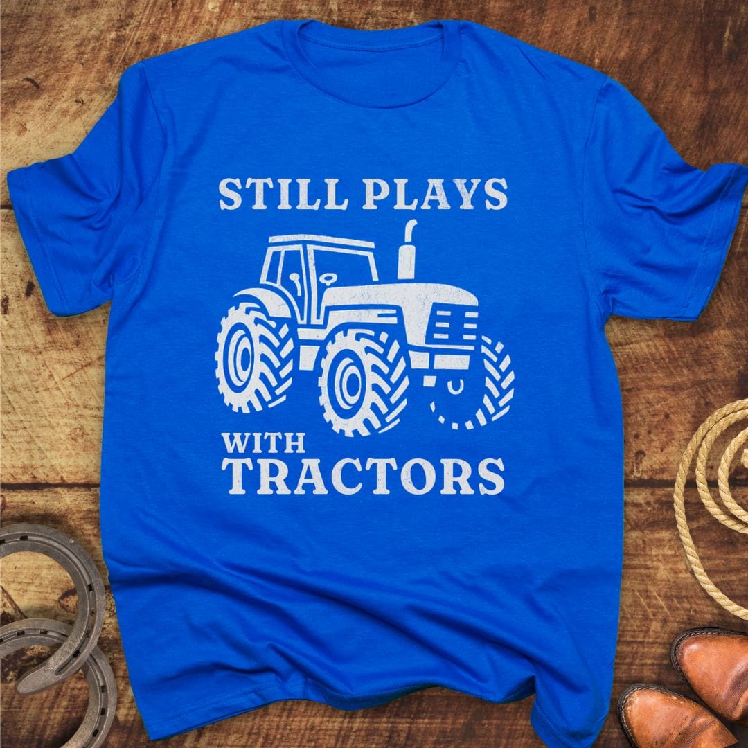 Still Plays Tractors T-Shirt