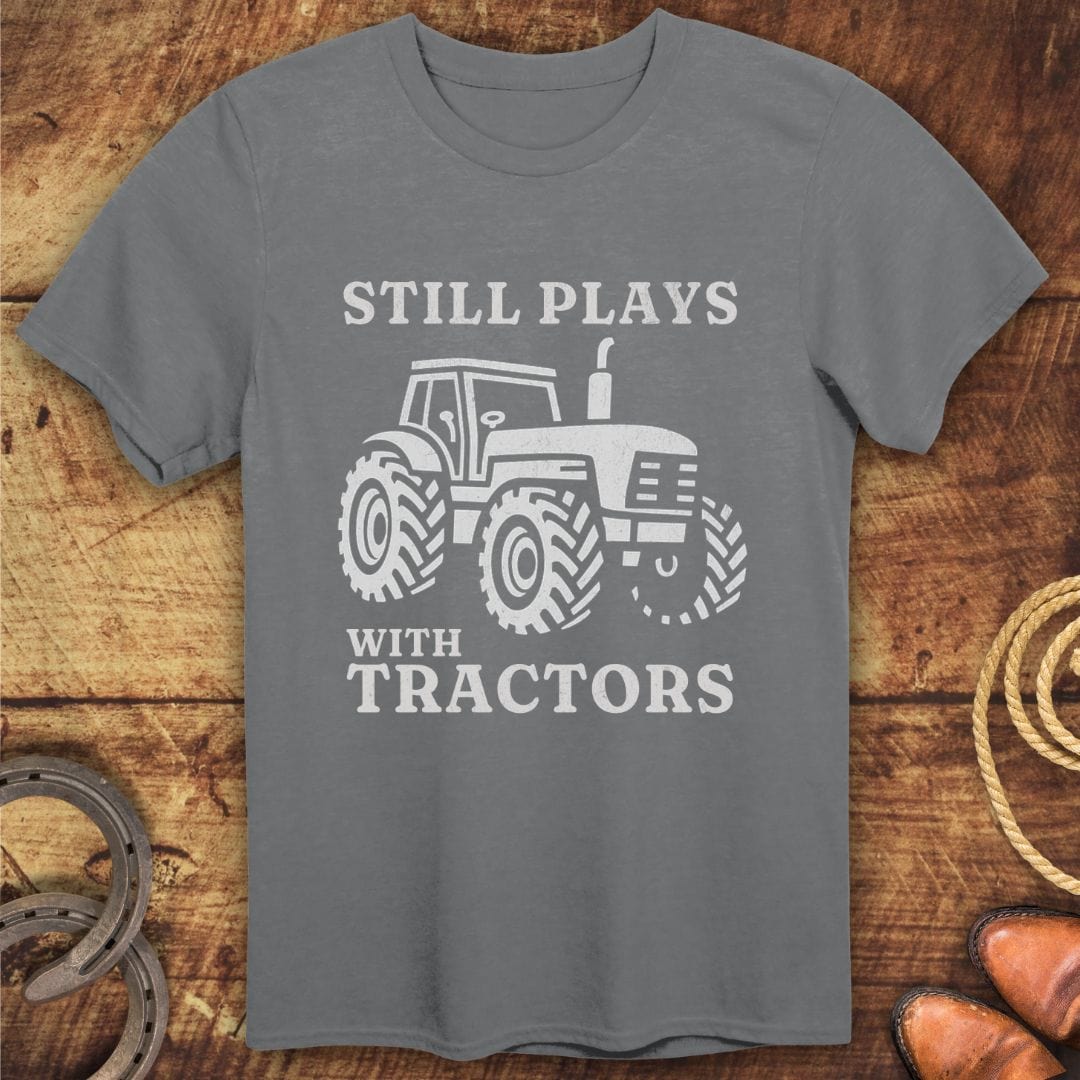 Still Plays Tractors T-Shirt