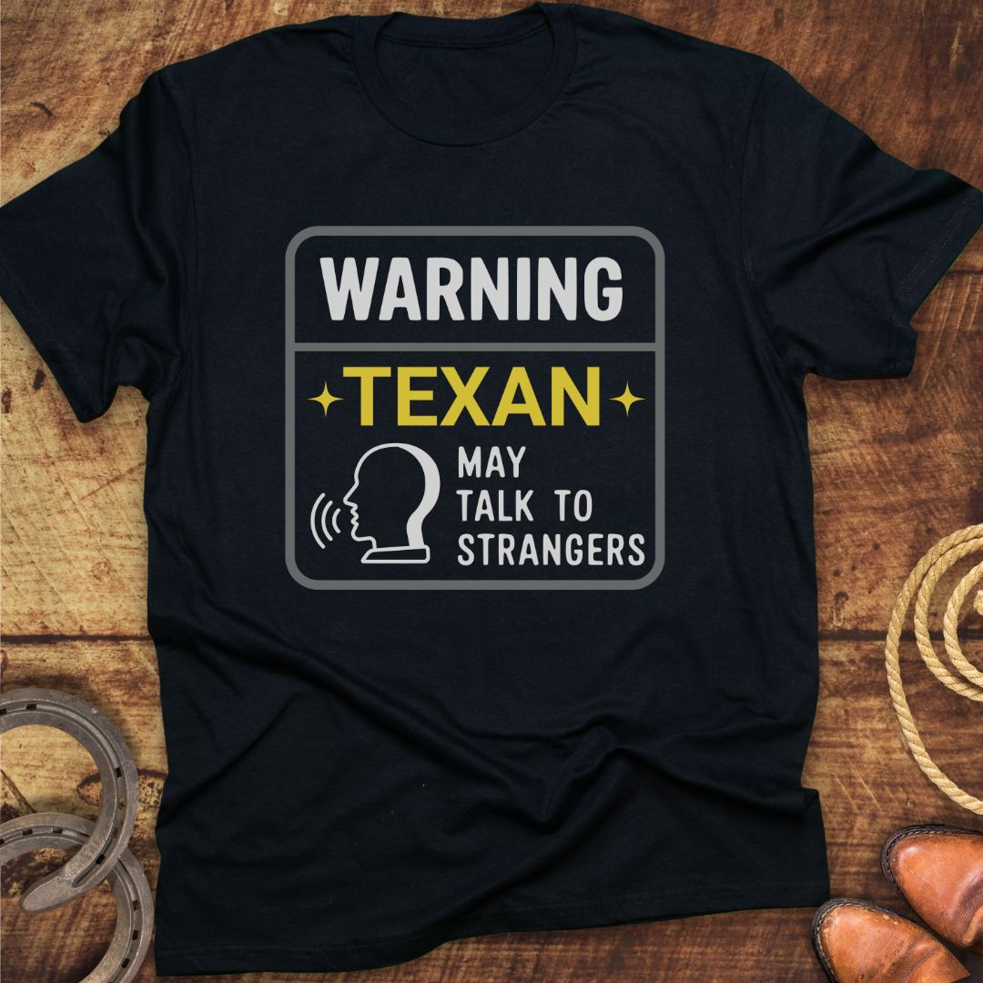Texan Talk To Strangers T-Shirt