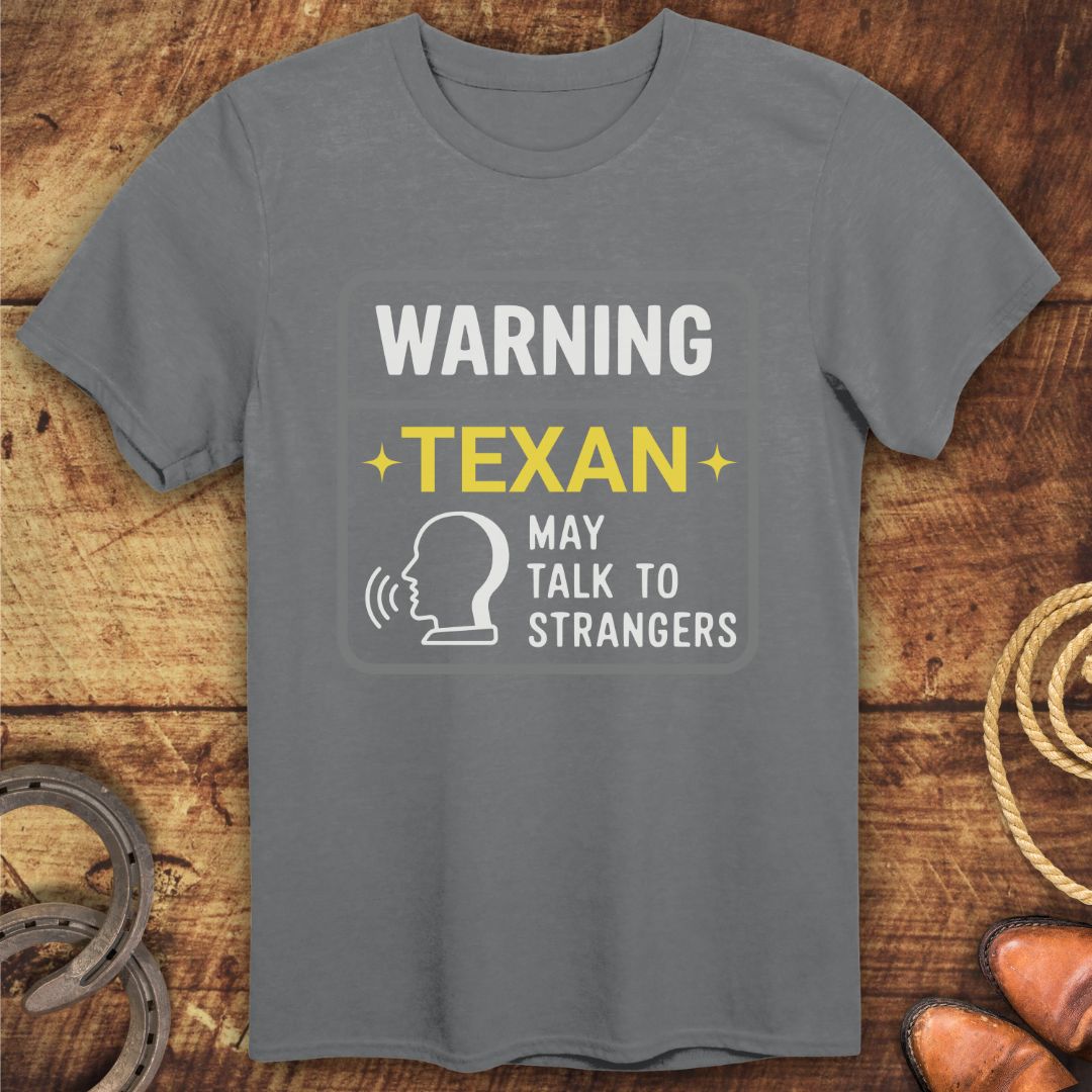 Texan Talk To Strangers T-Shirt