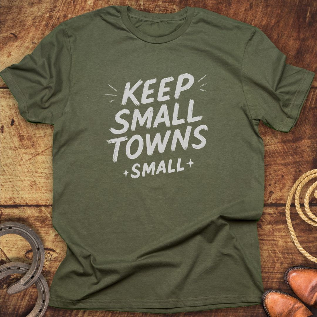 Keep Small Towns T-Shirt