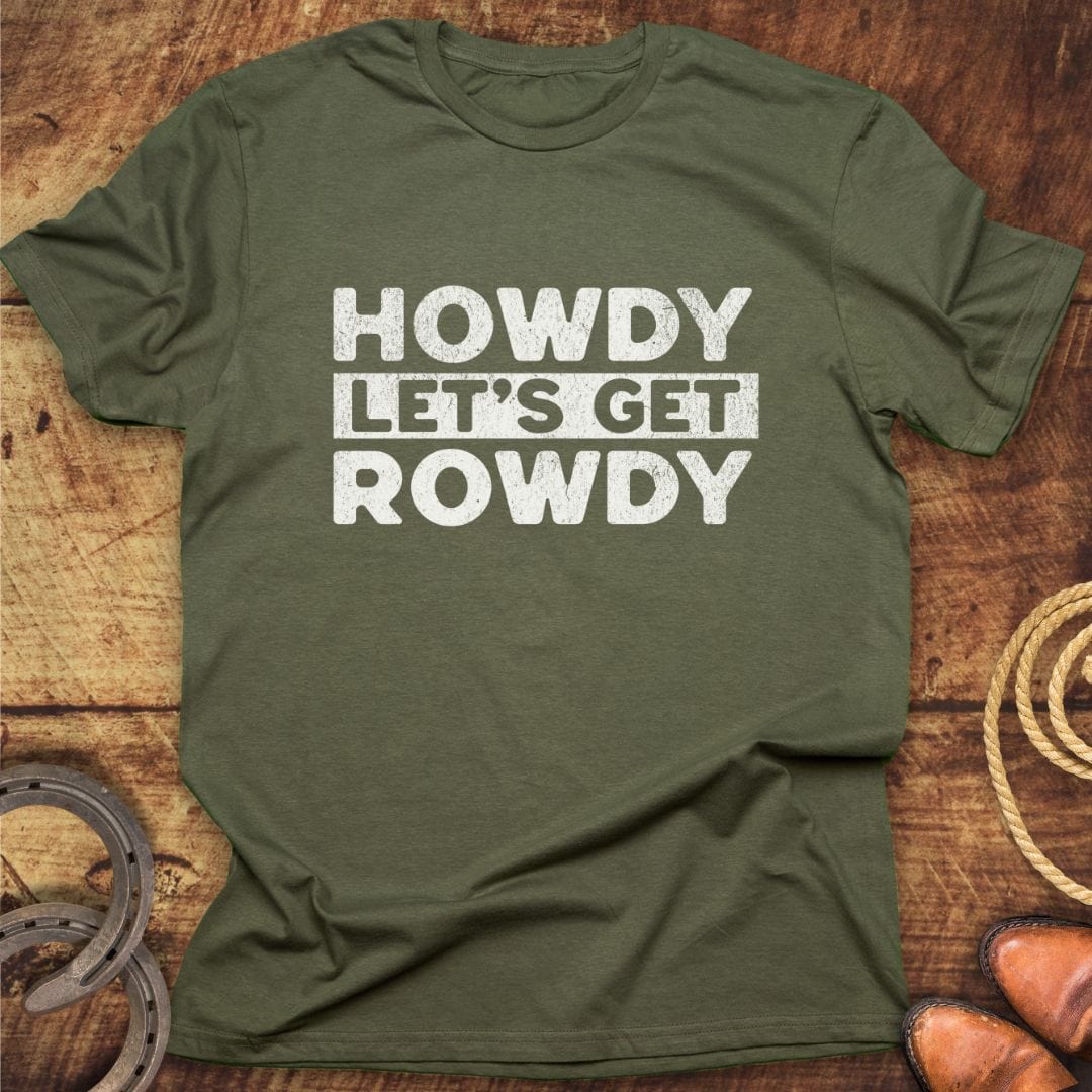 Howdy Get Rowdy T-Shirt