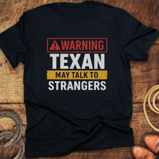 Texan Talk To Strangers T-Shirt
