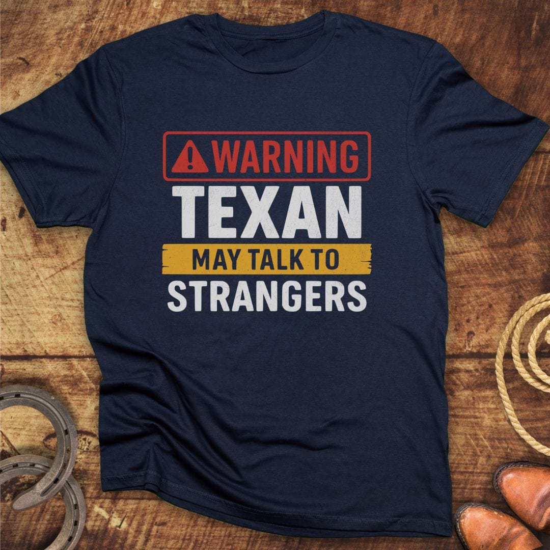 Texan Talk To Strangers T-Shirt