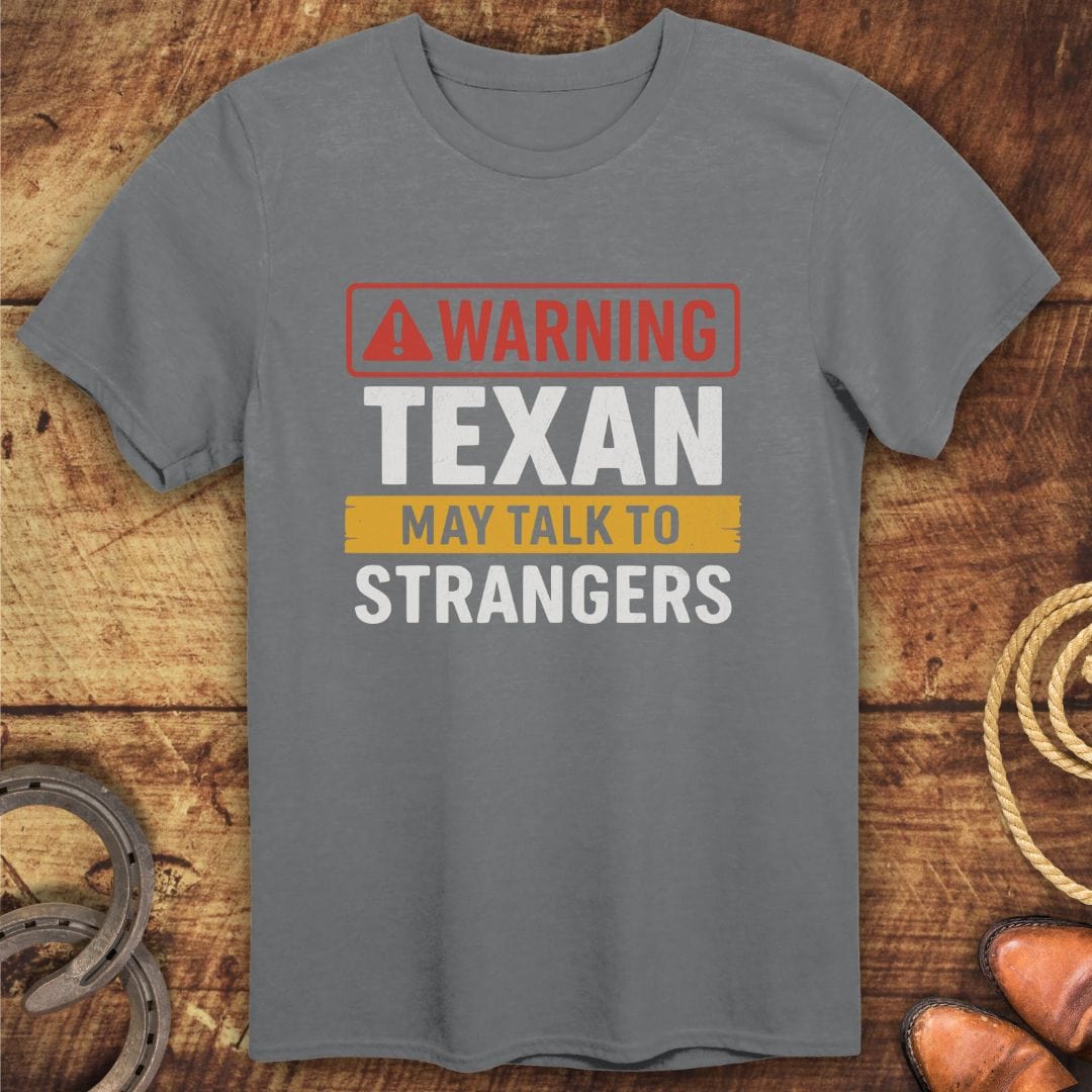 Texan Talk To Strangers T-Shirt