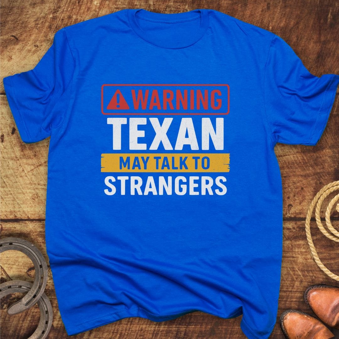 Texan Talk To Strangers T-Shirt