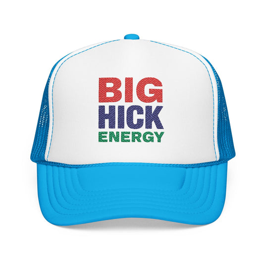 Big Hick Energy Hat
