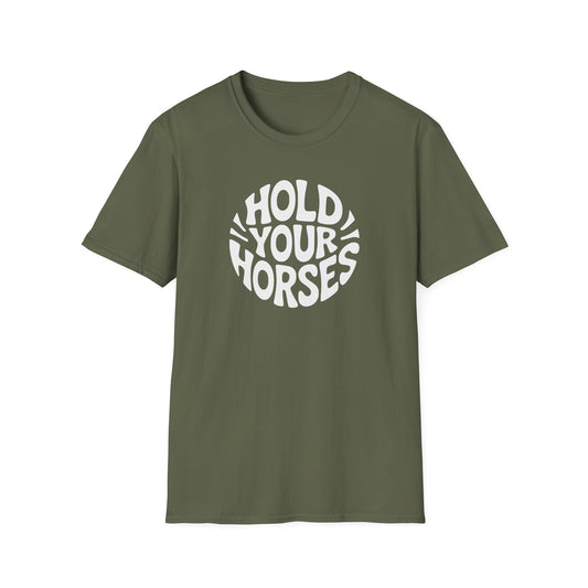 Hold Your Horses T-Shirt