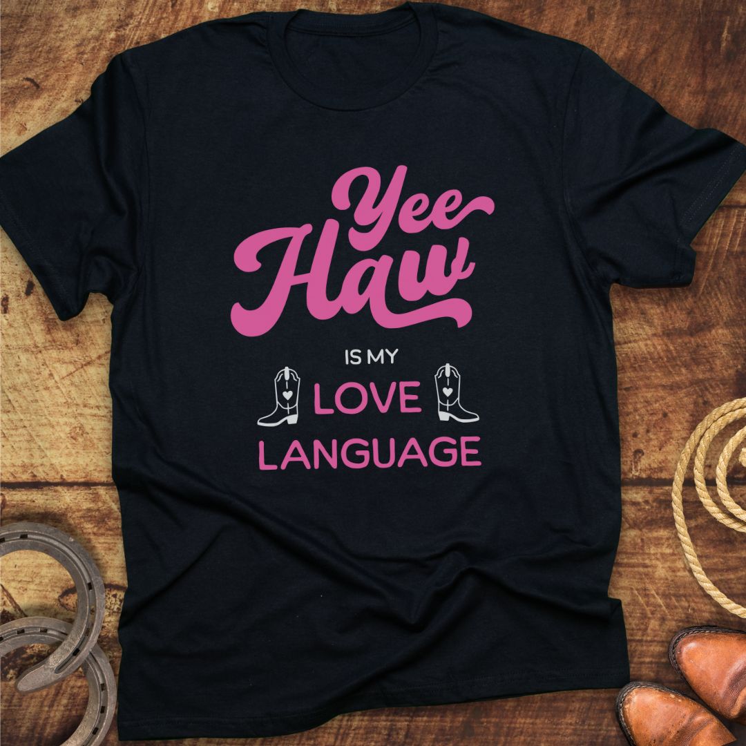 Yee Haw Love Language T-Shirt