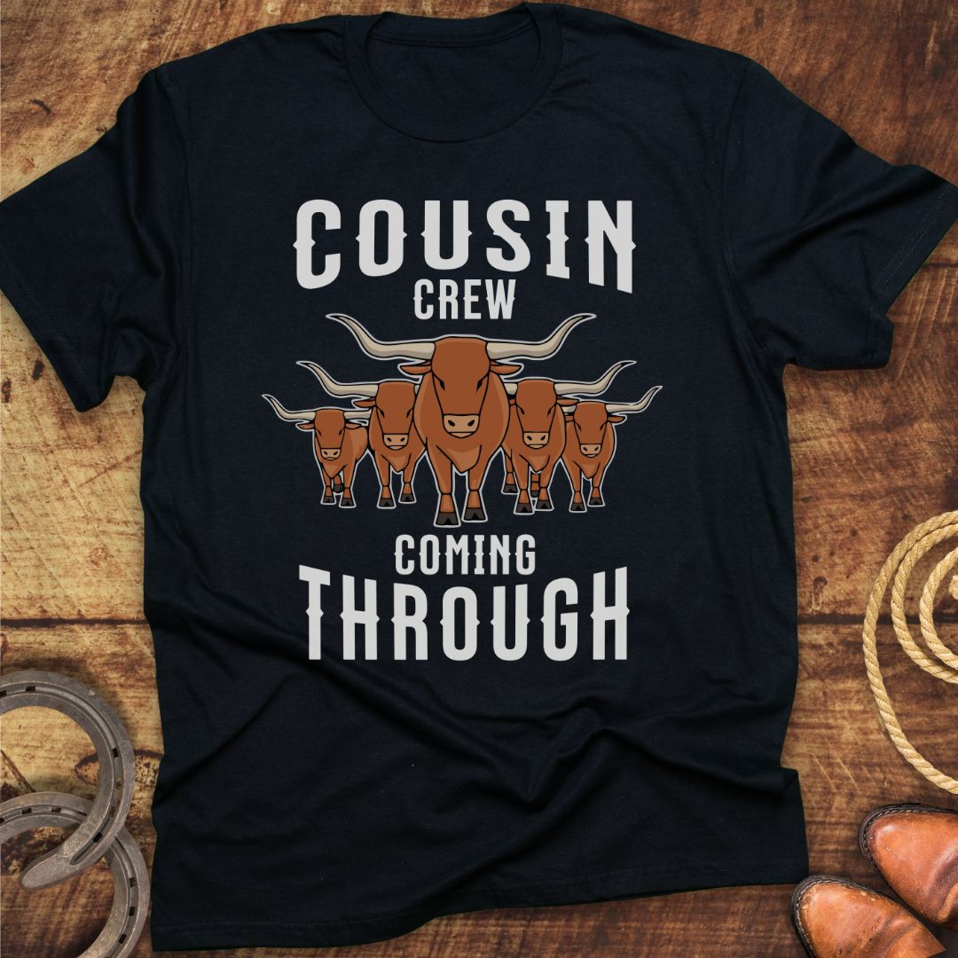 Cousin Crew Coming Through T-Shirt