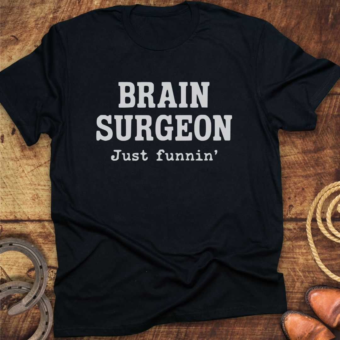 Just Funnin' T-Shirt