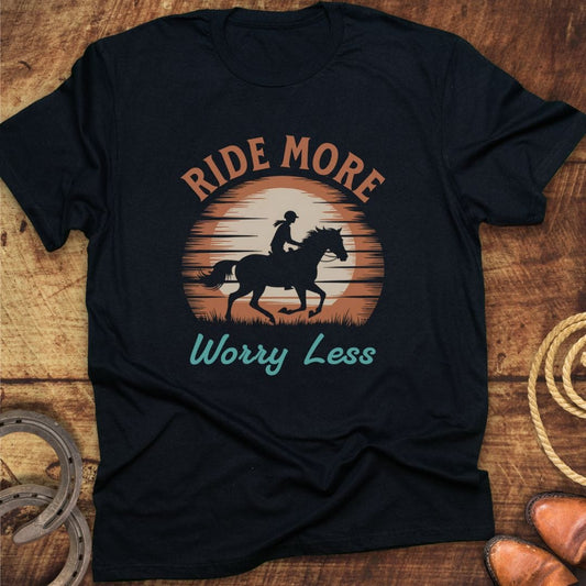 Ride More Worry Less T-Shirt