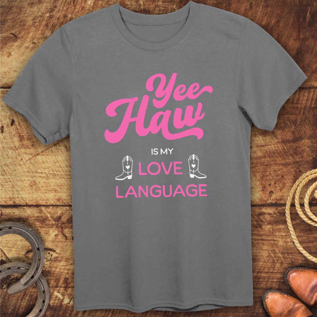 Yee Haw Love Language T-Shirt