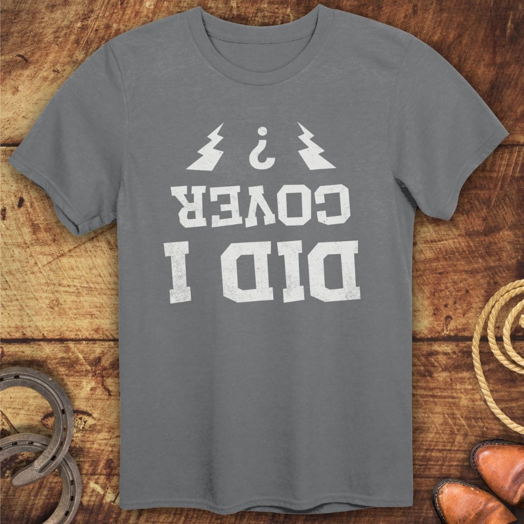 Did I Cover? T-Shirt