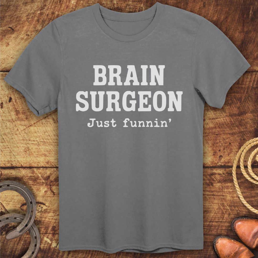 Just Funnin' T-Shirt