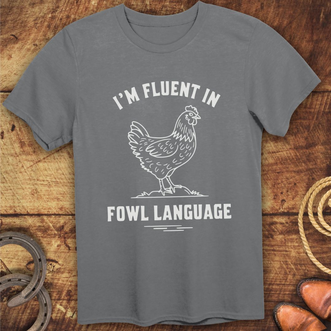 Fluent Fowl Language T-Shirt