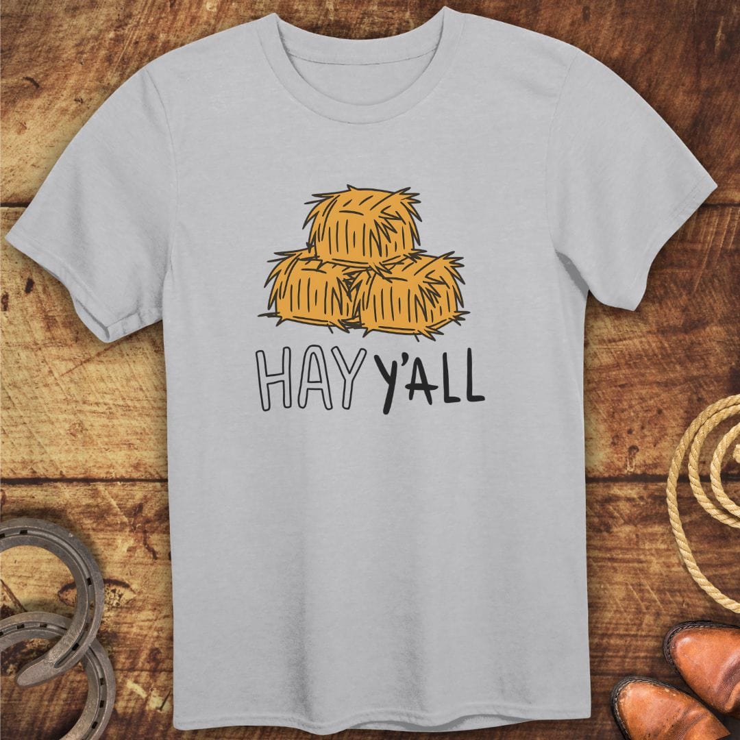 Hay Y'all T-Shirt