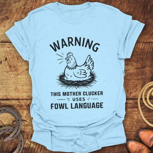 Warning Mother Clucker T-Shirt