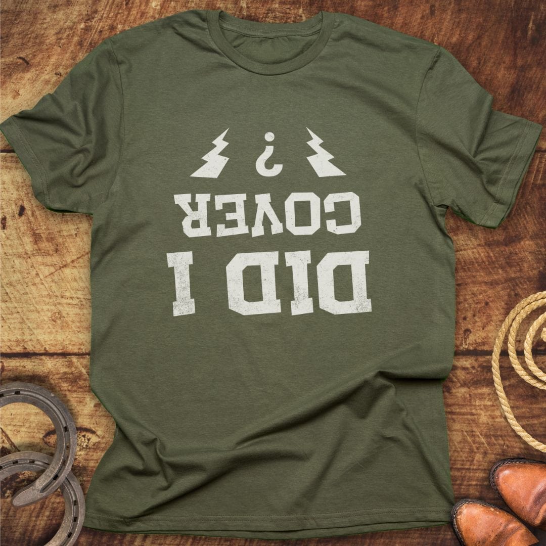 Did I Cover? T-Shirt