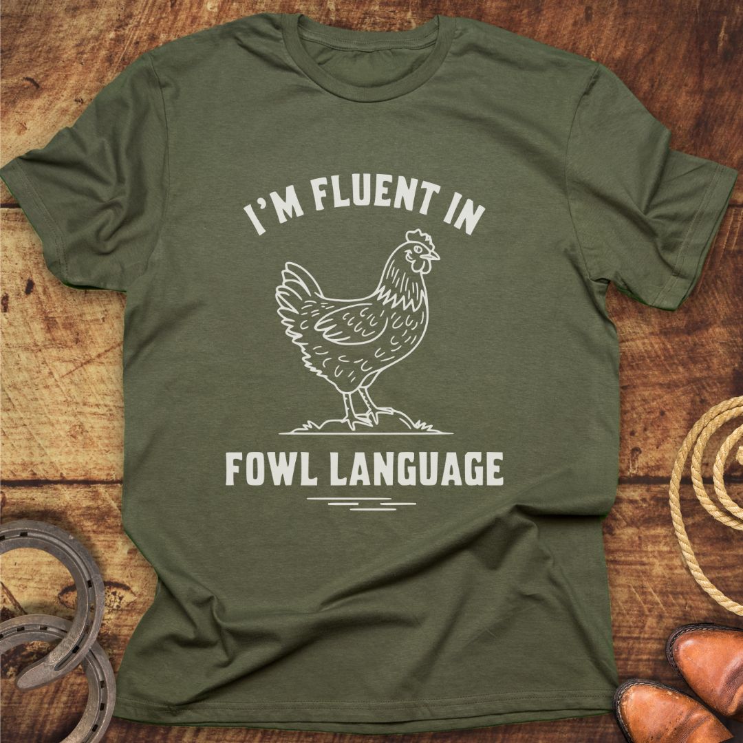 Fluent Fowl Language T-Shirt