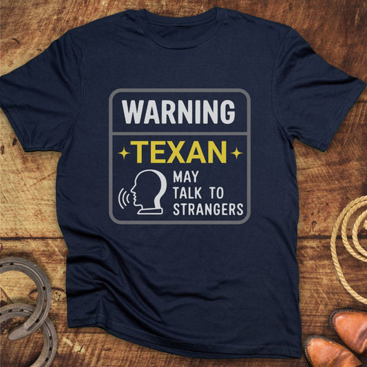 Texan Talk To Strangers T-Shirt