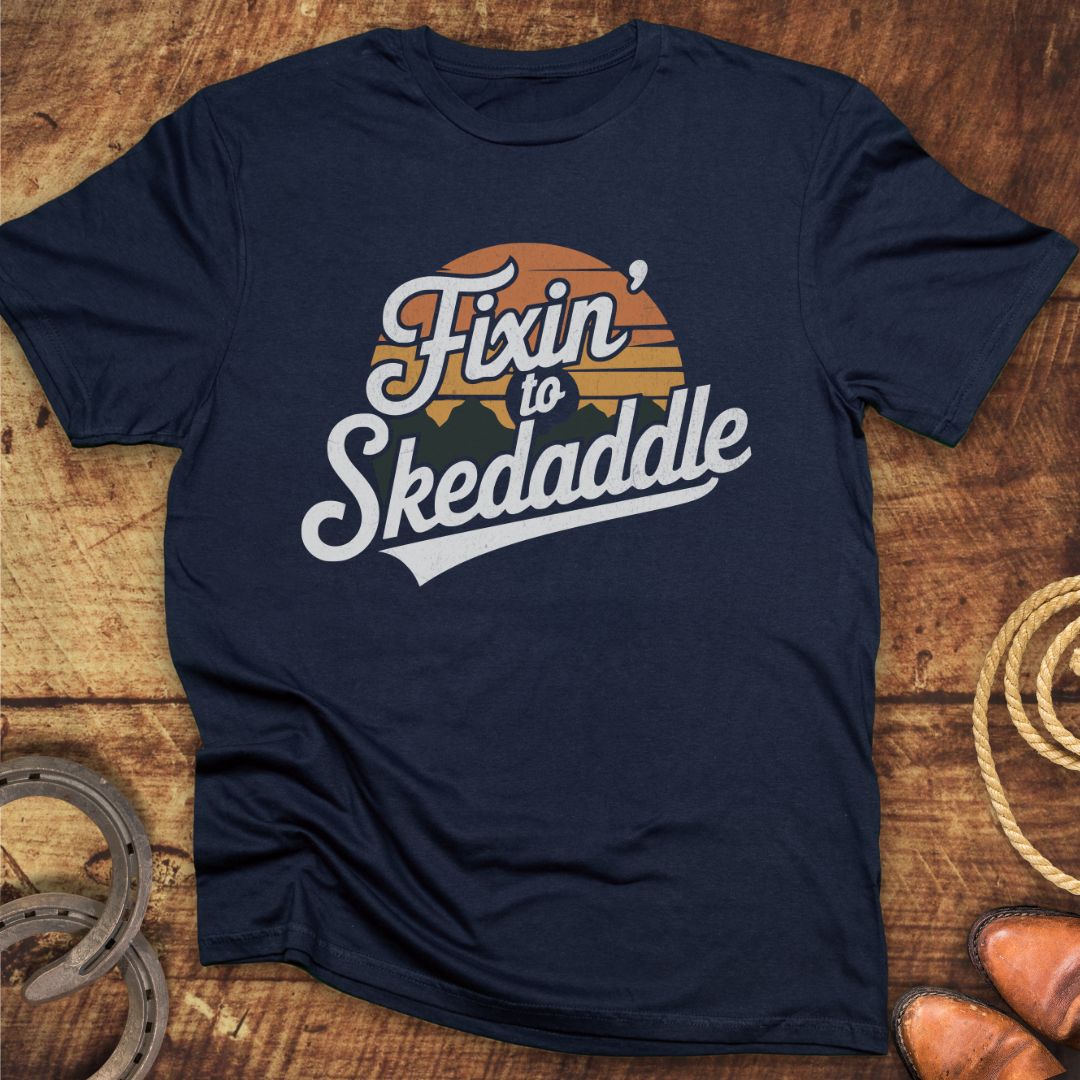 Fixin To Skedaddle T-Shirt