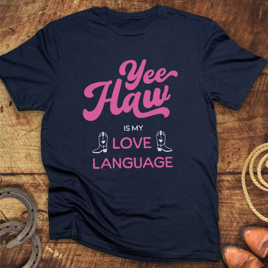 Yee Haw Love Language T-Shirt