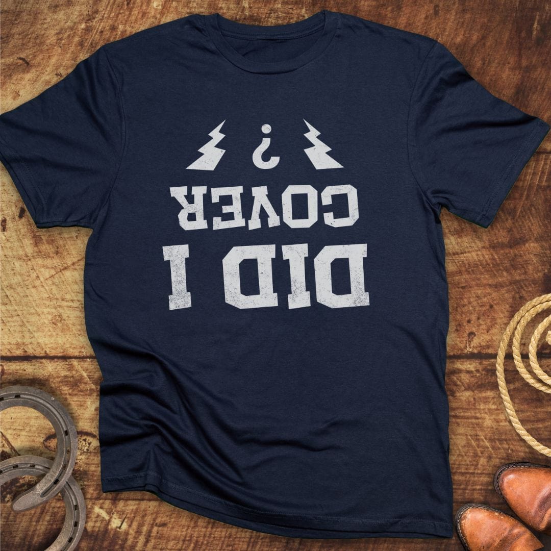 Did I Cover? T-Shirt