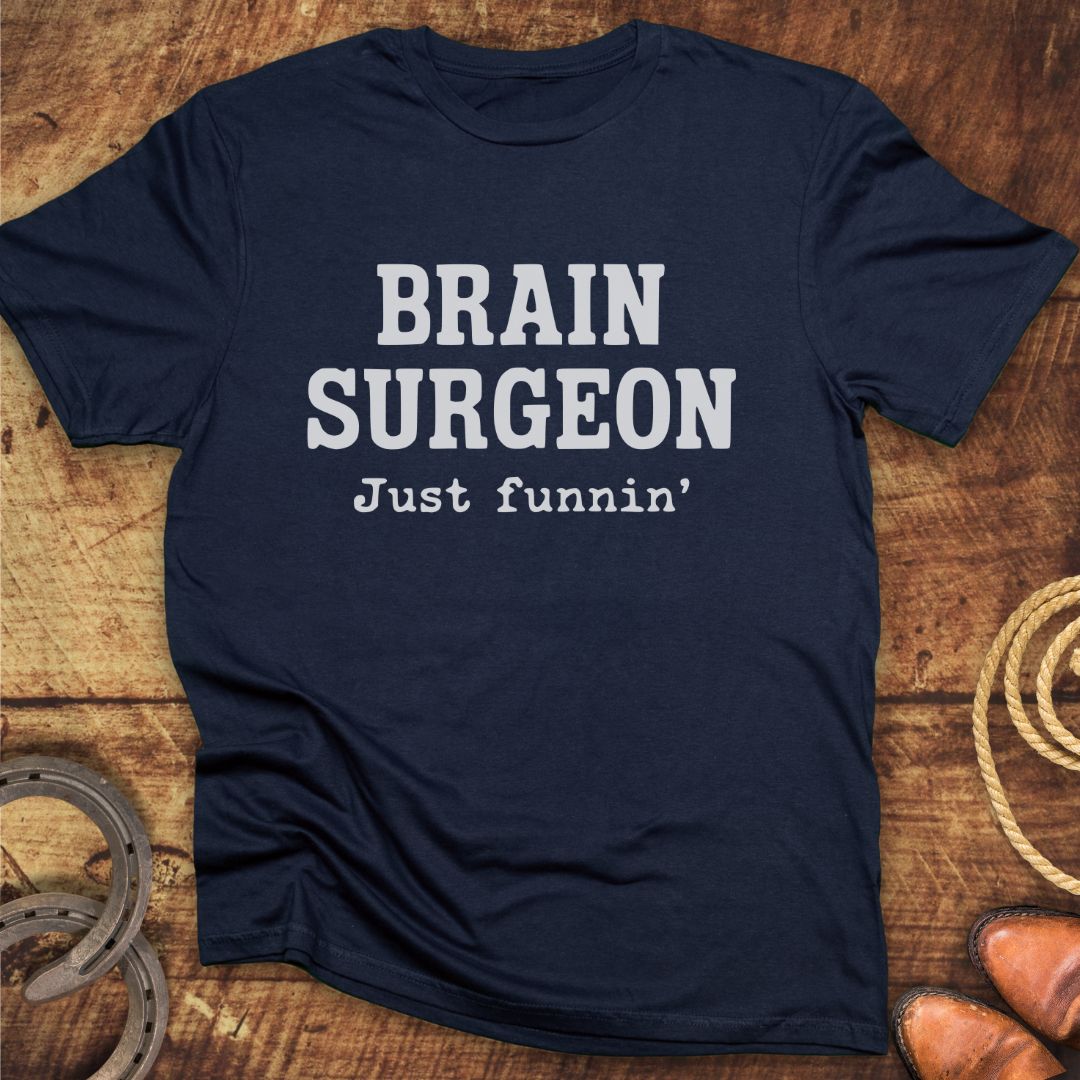 Just Funnin' T-Shirt