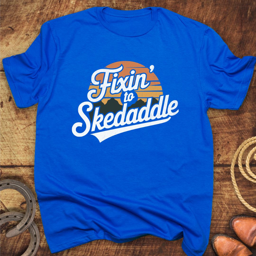 Fixin To Skedaddle T-Shirt