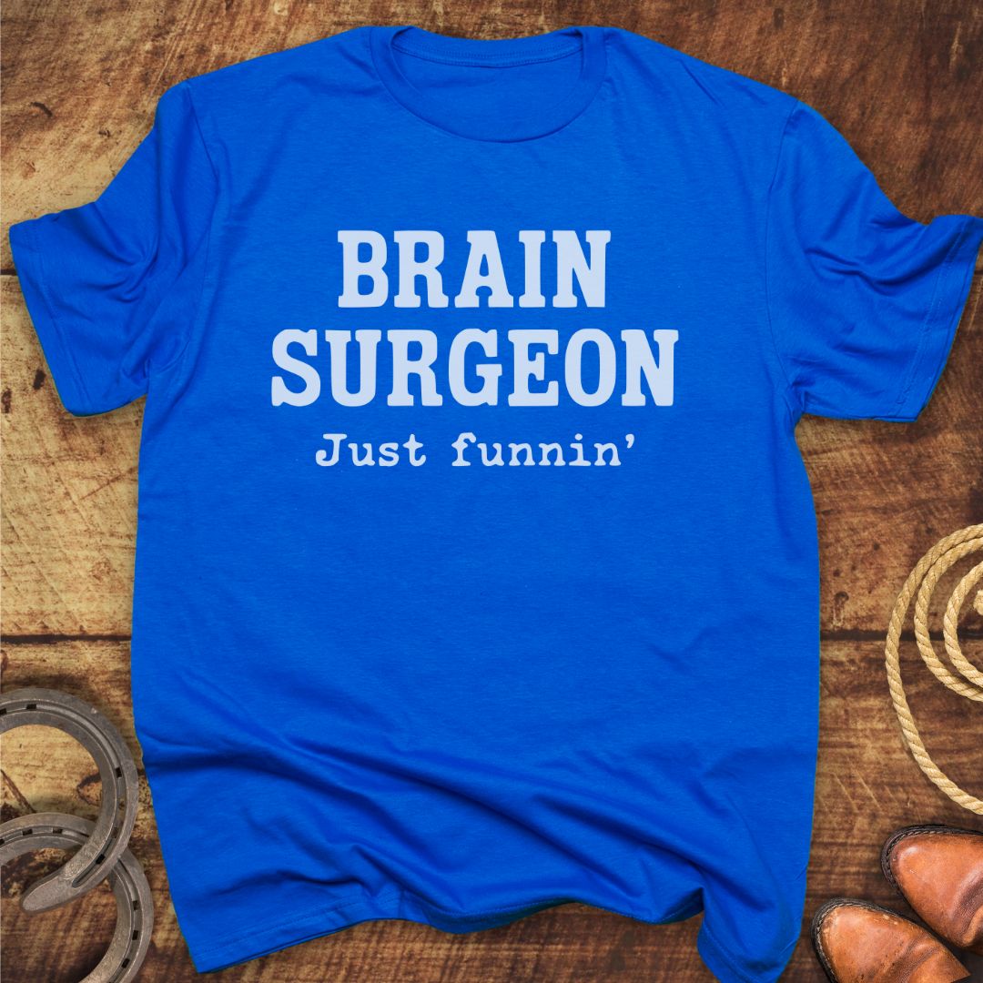 Just Funnin' T-Shirt