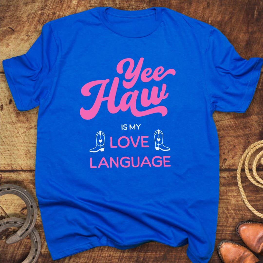 Yee Haw Love Language T-Shirt