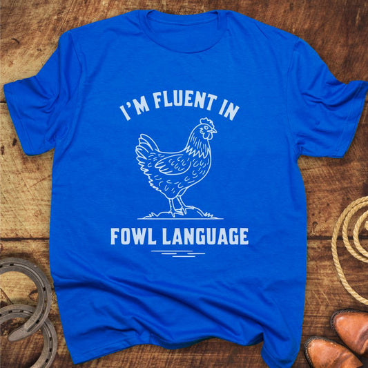 Fluent Fowl Language T-Shirt