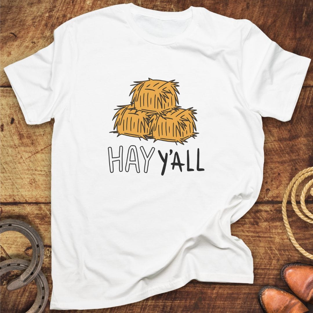 Hay Y'all T-Shirt
